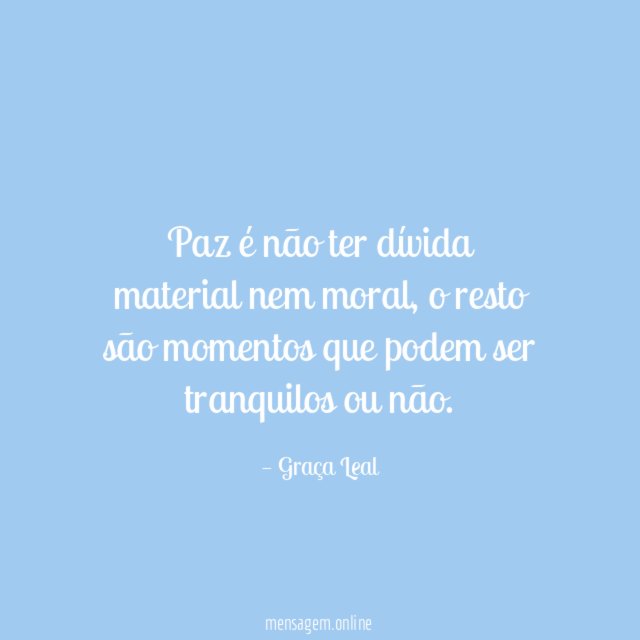 Paz é não ter dívida material nem moral