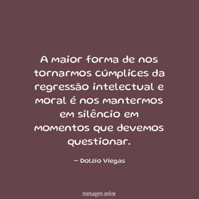A maior forma de nos tornarmos cúmplices da