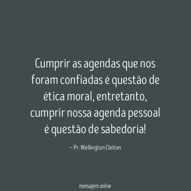 Cumprir as agendas que nos foram confiadas é questão de ética moral