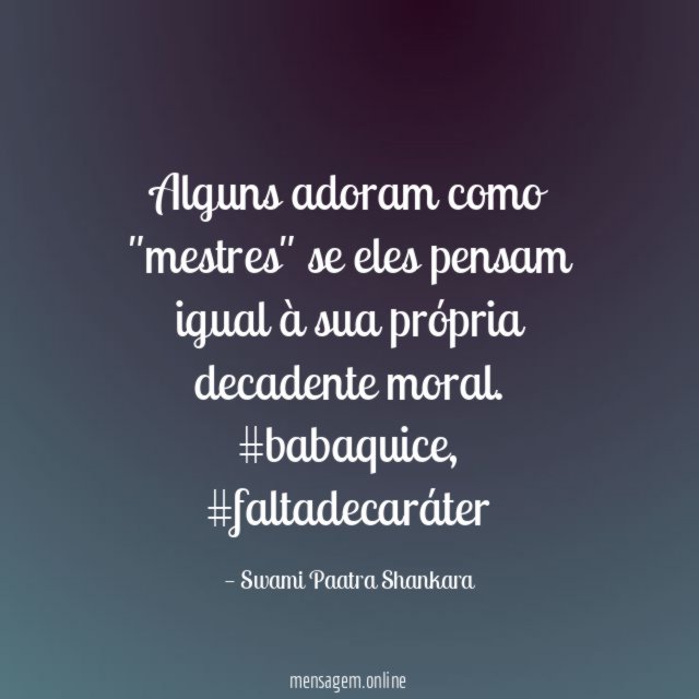 Alguns adoram como "mestres" se eles pensam igual