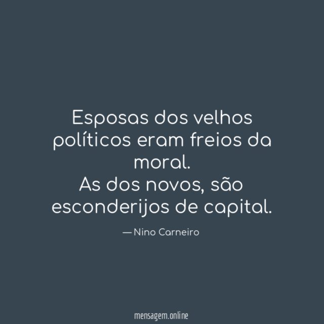 Esposas dos velhos políticos eram freios da moral