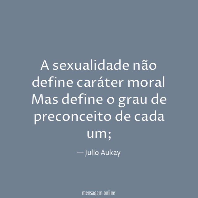 A sexualidade não define caráter moral Mas define