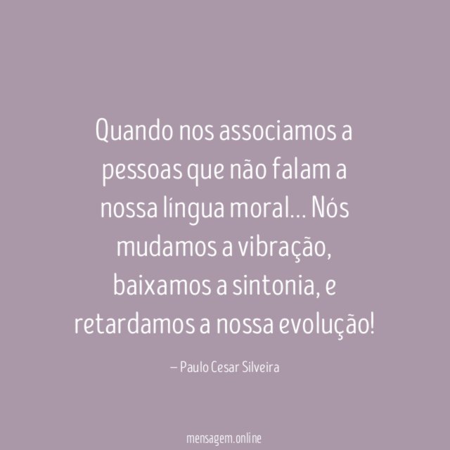 Quando nos associamos a pessoas que não falam