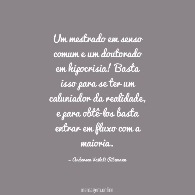 Um mestrado em senso comum e um doutorado em hipocrisia