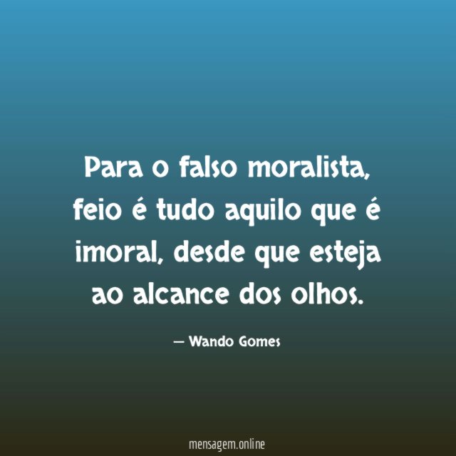 Para o falso moralista