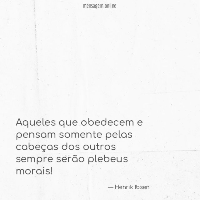 Aqueles que obedecem e pensam somente pelas cabeças