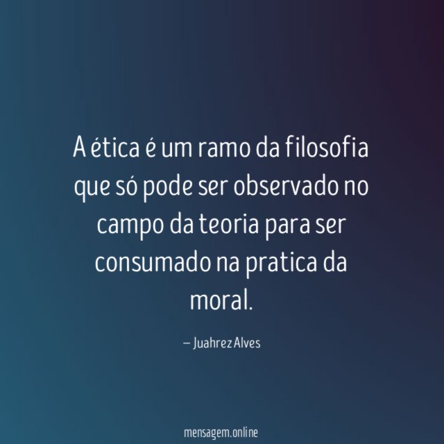 A ética é um ramo da filosofia que