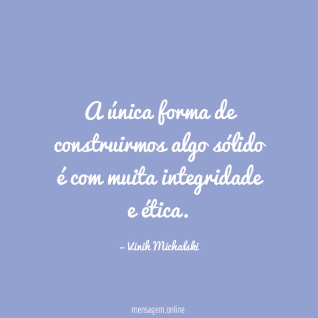 A única forma de construirmos algo sólido é