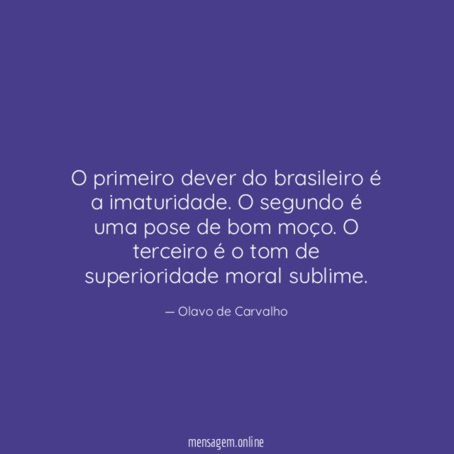 O primeiro dever do brasileiro é a imaturidade