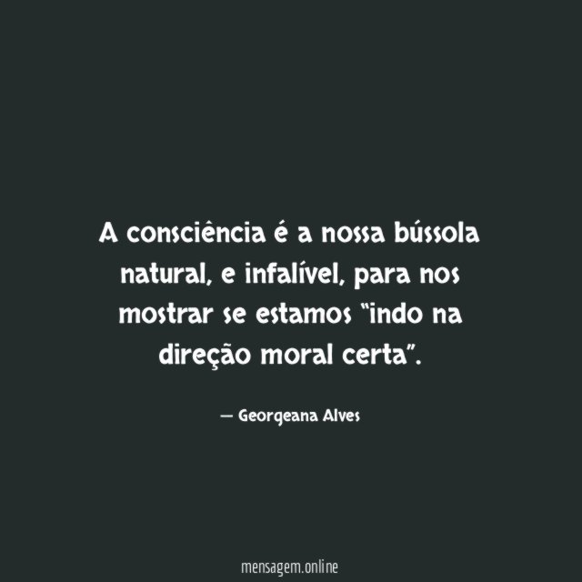 A consciência é a nossa bússola natural