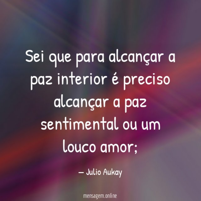 Sei que para alcançar a paz interior é