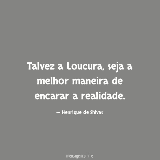 Talvez a Loucura