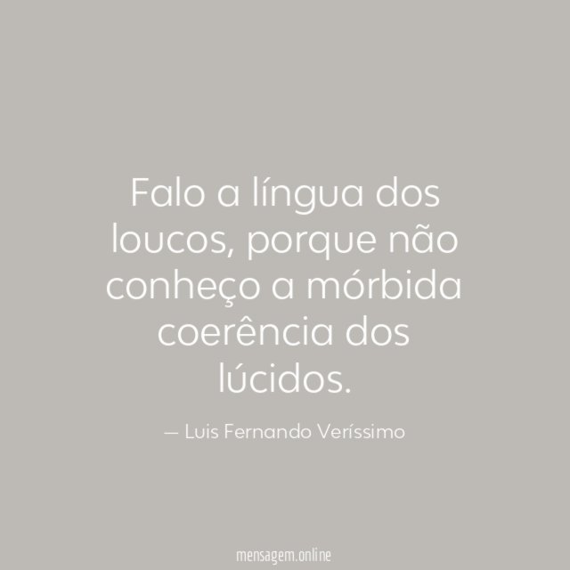 Falo a língua dos loucos