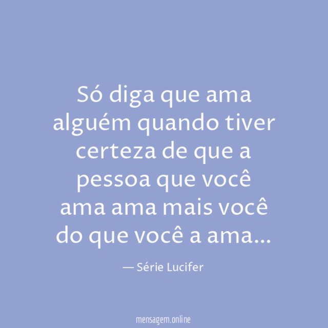 Só diga que ama alguém quando tiver certeza