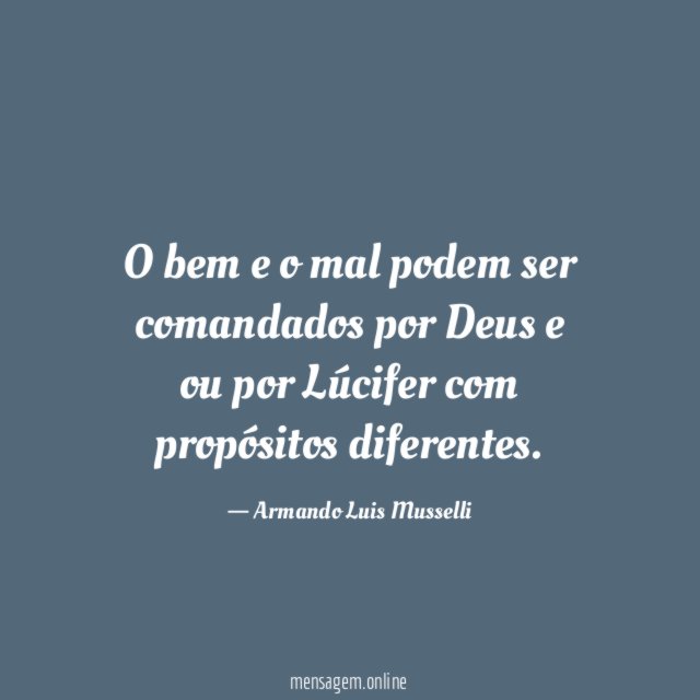 O bem e o mal podem ser comandados