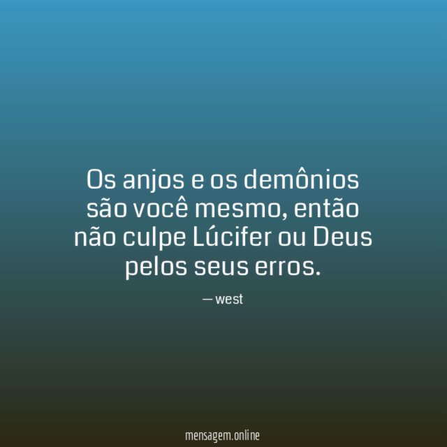 Os anjos e os demônios são você mesmo