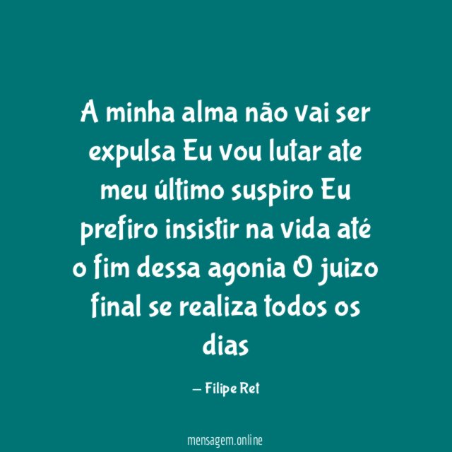 A minha alma não vai ser expulsa Eu vou