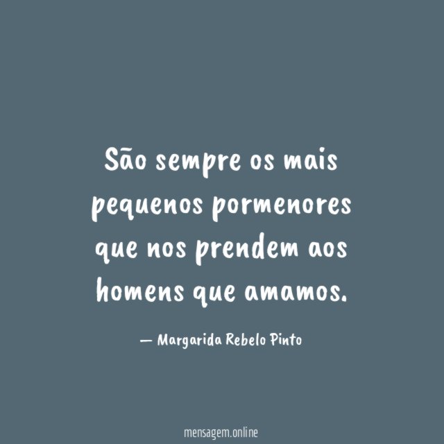 São sempre os mais pequenos pormenores que nos