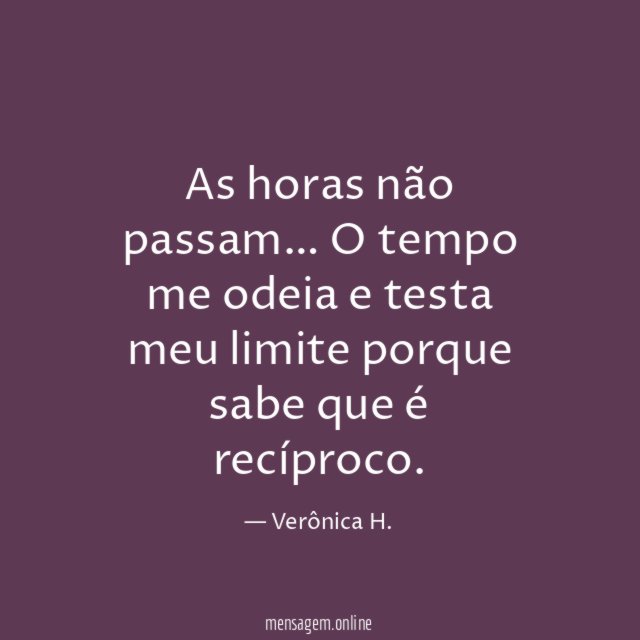As horas não passam