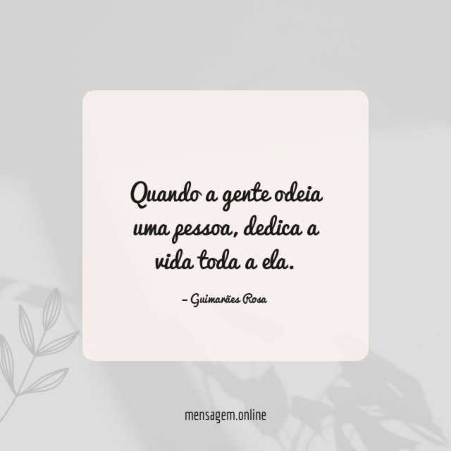 Quando a gente odeia uma pessoa
