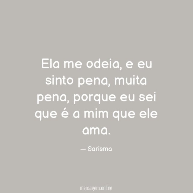 Ela me odeia