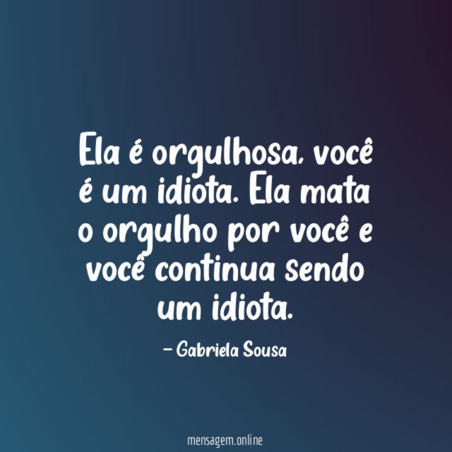 Ela é orgulhosa