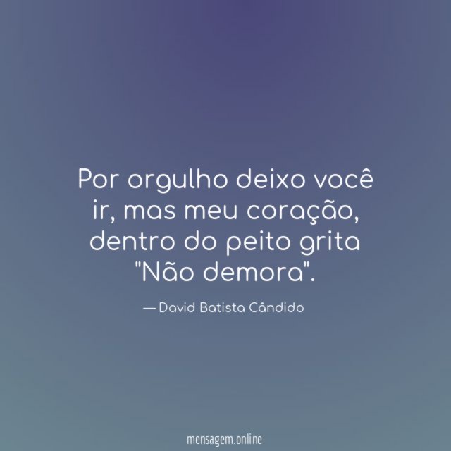Por orgulho deixo você ir