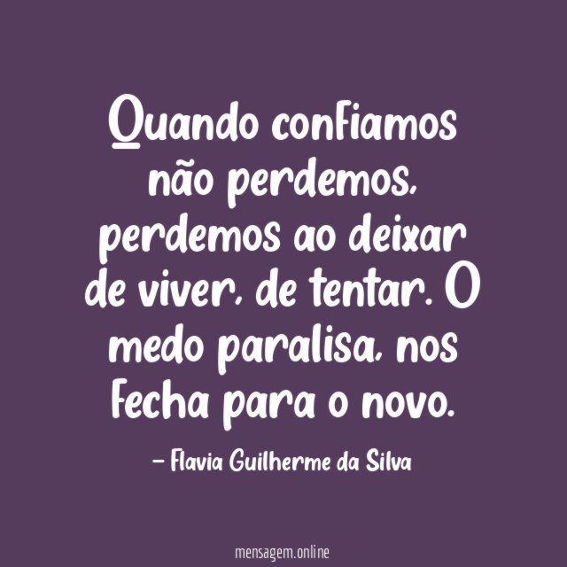 Quando confiamos não perdemos