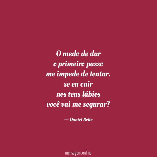 o medo de dar
o primeiro passo
me impede de tentar.