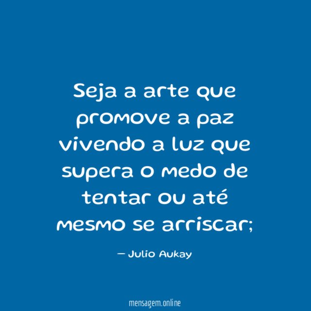 Seja a arte que promove a paz vivendo