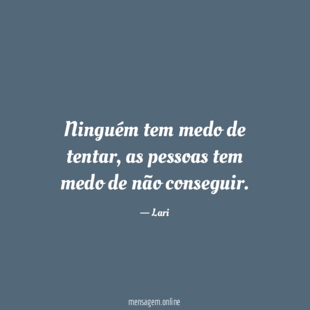 Ninguém tem medo de tentar