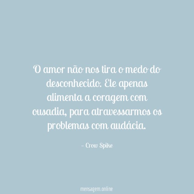 O amor não nos tira o medo do desconhecido