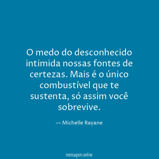 O medo do desconhecido intimida nossas fontes de certezas