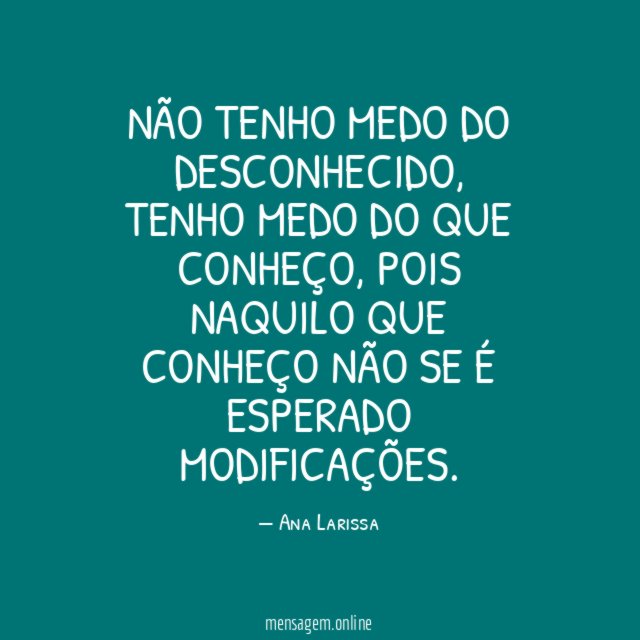 Não tenho medo do desconhecido