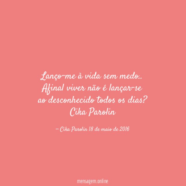 Lanço-me à vida sem medo