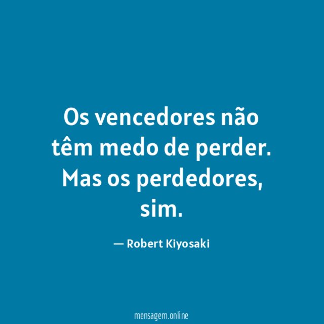 Os vencedores não têm medo de perder