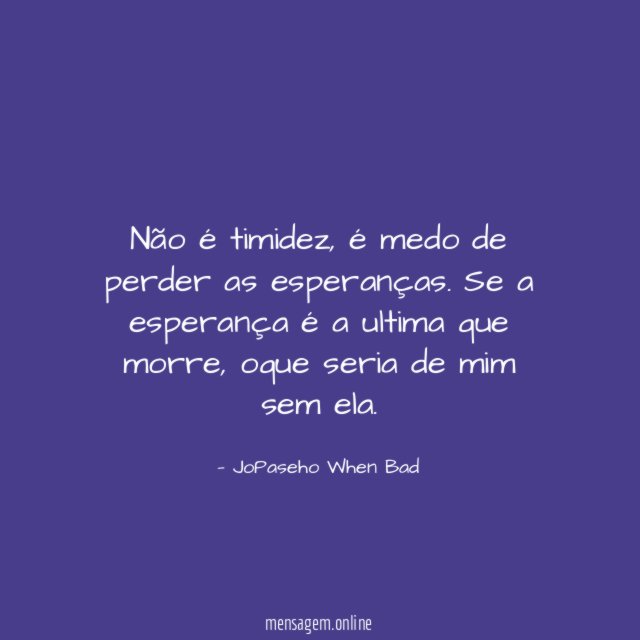 Não é timidez