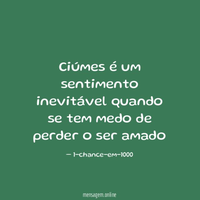 Ciúmes é um sentimento inevitável quando se tem