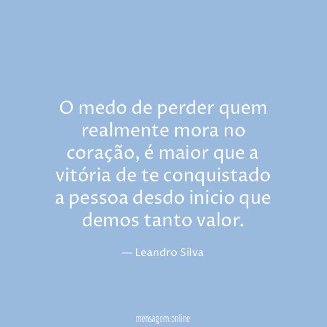 O medo de perder quem realmente mora no coração