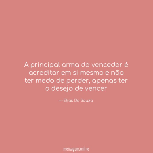 A principal arma do vencedor é acreditar em