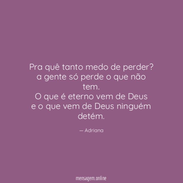Pra quê tanto medo de perder