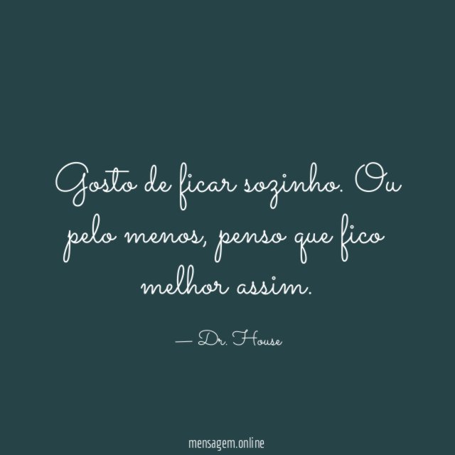 Gosto de ficar sozinho