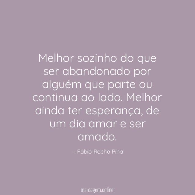 Melhor sozinho do que ser abandonado por alguém
