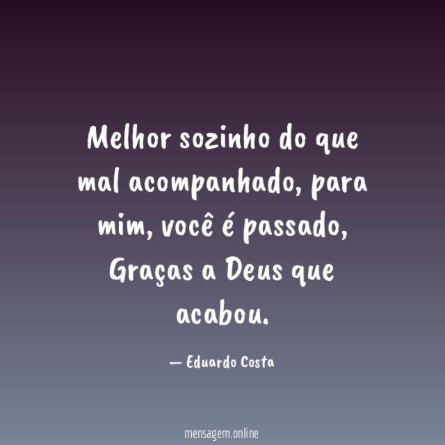 Melhor sozinho do que mal acompanhado