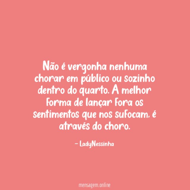 Não é vergonha nenhuma chorar em público ou