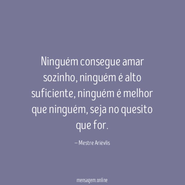 Ninguém consegue amar sozinho