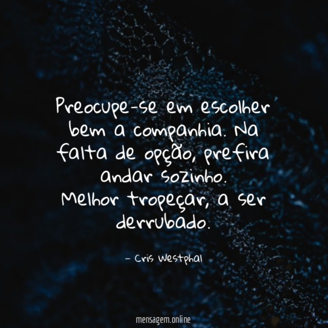 Preocupe-se em escolher bem a companhia