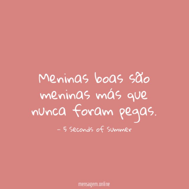 Meninas boas são meninas más que nunca foram pegas