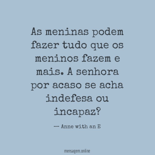 As meninas podem fazer tudo que os meninos fazem e mais