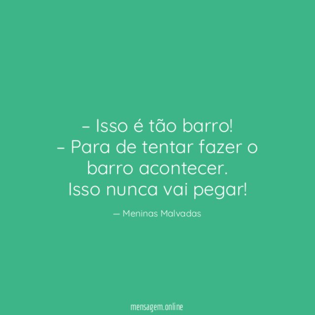 – Isso é tão barro